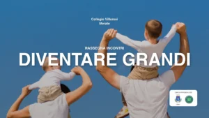 Collegio Villoresi - rassegna incontri diventare grandi villoresi merate